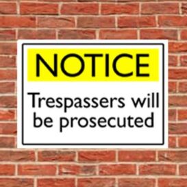 NOTICE Trespassers will be prosecuted
