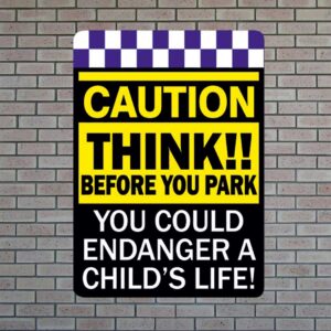 caution-think-wall-sign Caution Think Before You Park Sign