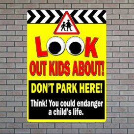 Look Out Kids About Don't Park Here Sign