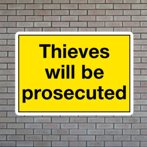thieveswillbeprosecuted Thieves Will Be Prosecuted Sign
