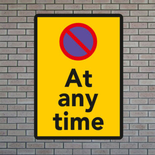 At Any Time Safety Sign