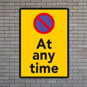 at-any-time At Any Time Safety Sign