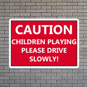 Caution Children Playing Please Drive Slowly Sign