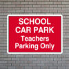 School Car Park Teachers Parking Only