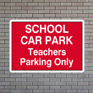 School Car Park Teachers Parking Only Sign