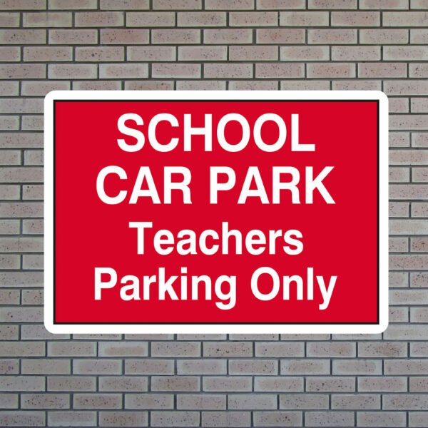 School Car Park Teachers Parking Only
