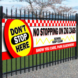 No Stopping On Zig Zags Banner - Don't Stop Here