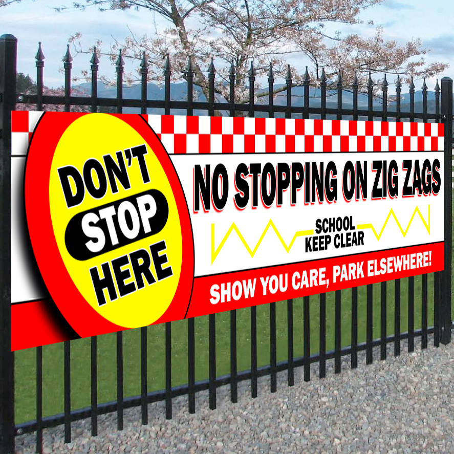 No Stopping On Zig Zags Banner – Don’t Stop Here