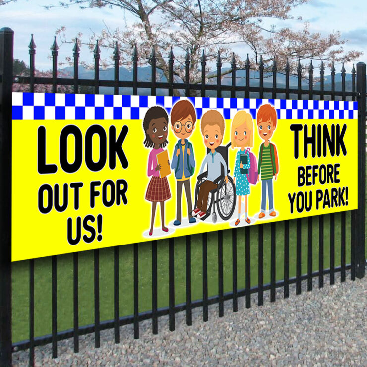 Look Out For Us, Think Before You Park, PVC Banner