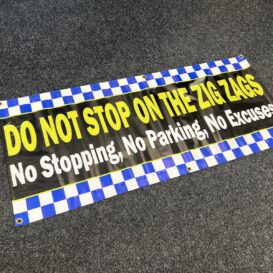 Do Not Stop on the Zig Zags – No Excuses Banner - Clearance