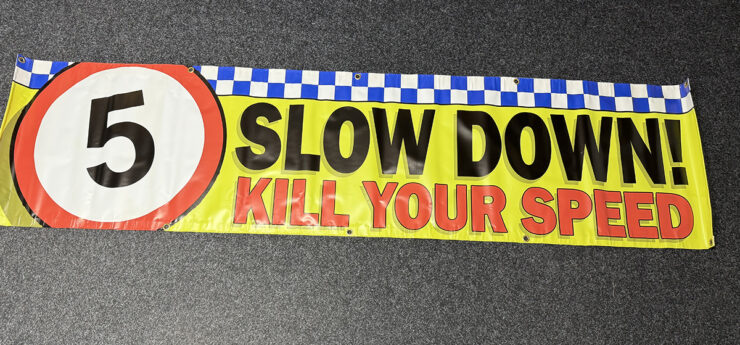 5mph Slow Down Kill Your Speed 8ft x 2ft Banner - Clearance